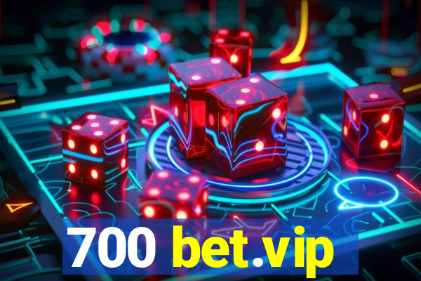 700 bet.vip